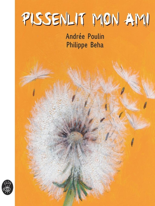 Title details for Pissenlit mon ami by Andrée Poulin - Available